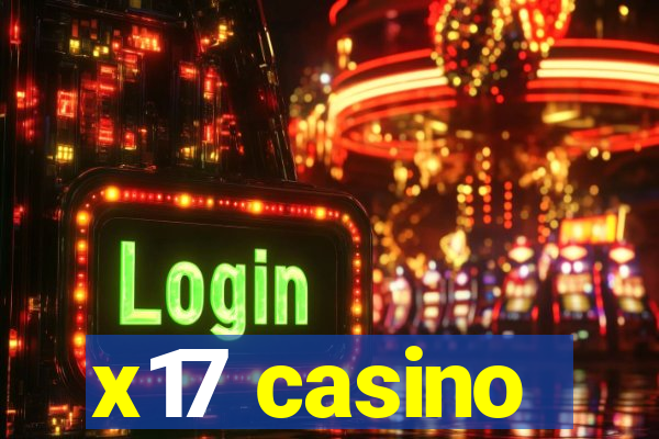 x17 casino